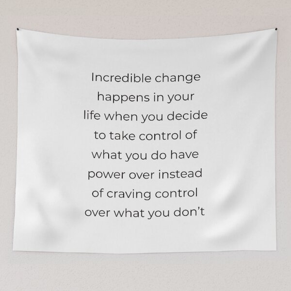 Item preview, Incredible change happens in your life when you decide to take control of what you do have power over instead of craving control over what you don’t. designed and sold by Inspirationmotivation.