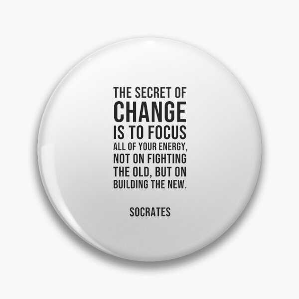 Item preview, Socrates Quotes - The secret of change is to focus all of your energy not on fighting the old, but on building the new designed and sold by Inspirationmotivation.