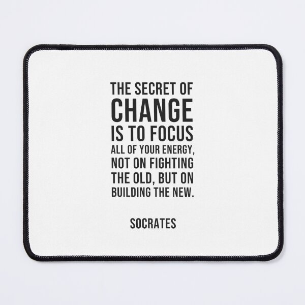 Item preview, Socrates Quotes - The secret of change is to focus all of your energy not on fighting the old, but on building the new designed and sold by Inspirationmotivation.
