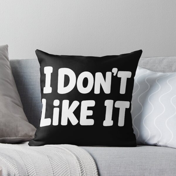 Item preview, I Don't Like It designed and sold by ThoughtsInTheOpen.
