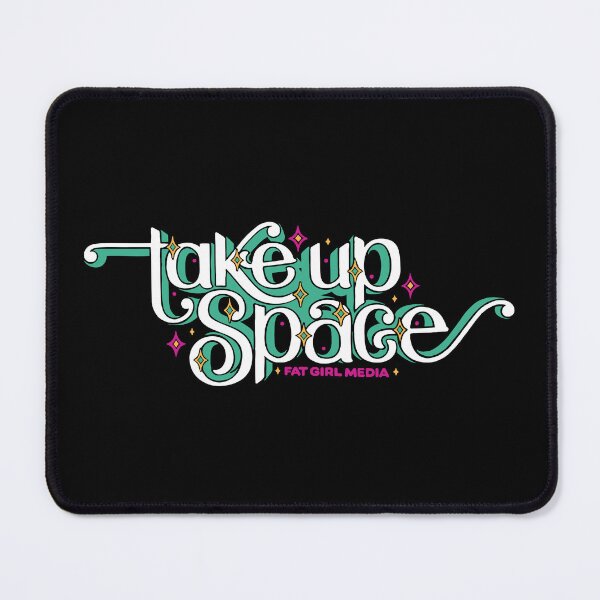 Item preview, Take Up Space designed and sold by fatgirlmedia.