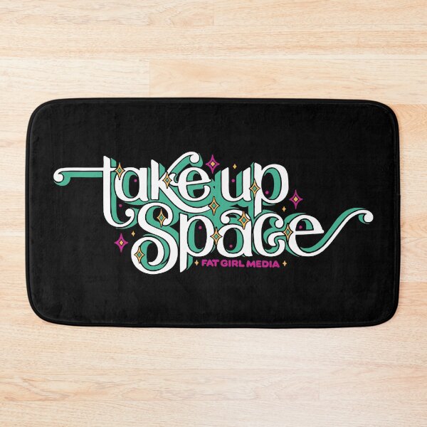Item preview, Take Up Space designed and sold by fatgirlmedia.