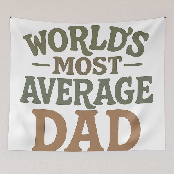 Item preview, World's Most Average Dad designed and sold by ThoughtsInTheOpen.