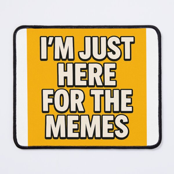 Item preview, I’m just here for the memes designed and sold by Lovedesigning25.