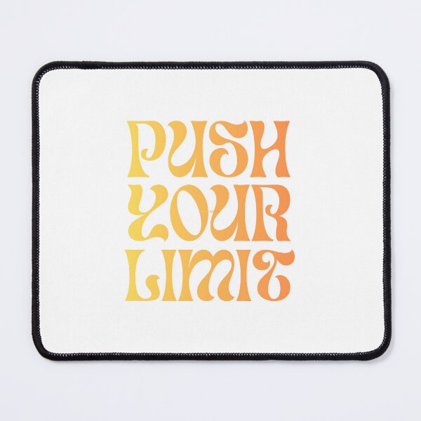 Item preview, Push Your Limit designed and sold by JohnJQuinn.