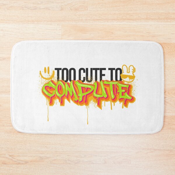 Item preview, too cute to compute designed and sold by proviax.
