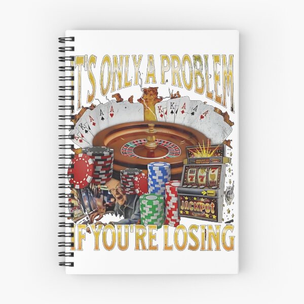 Item preview, It’s Only a Problem When You’re Losing – Funny Casino Gambling Quote Design designed and sold by SamFroelich.