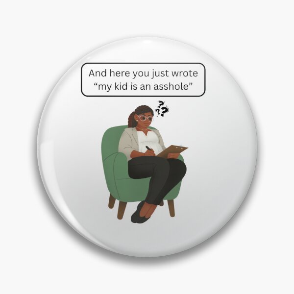 Item preview, My kid is an asshole designed and sold by projichan's depression-core warehouse.