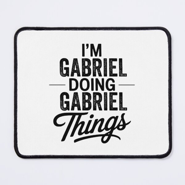 Item preview, I'm Gabriel Doing Gabriel Things designed and sold by Oussinc.