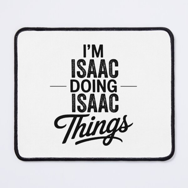 Item preview, I'm Isaac Doing Isaac Things designed and sold by Oussinc.