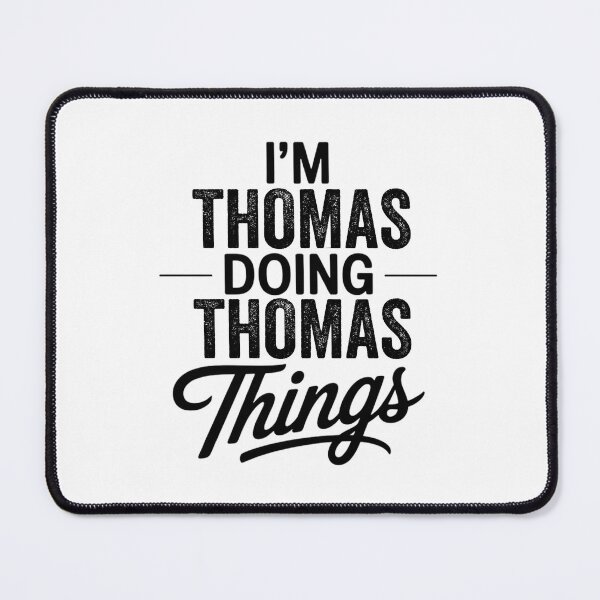 Item preview, I'm Thomas Doing Thomas Things designed and sold by Oussinc.
