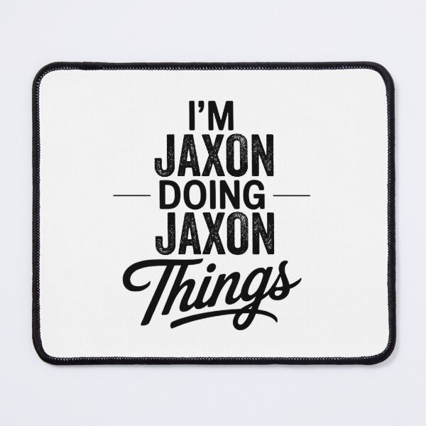 Item preview, I'm Jaxon Doing Jaxon Things designed and sold by Oussinc.