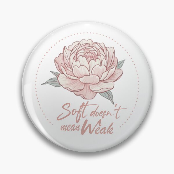 Item preview, Soft doesn't mean Weak designed and sold by MAISON DE LUNE.