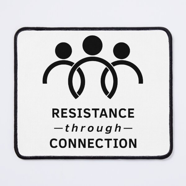 Item preview, Resistance Through Connection (Black) designed and sold by RainDoe.