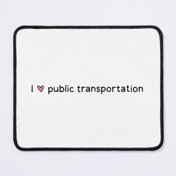 Item preview, I love public transportation designed and sold by dontqu0teme.