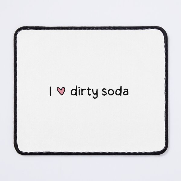 Item preview, I love dirty soda designed and sold by dontqu0teme.