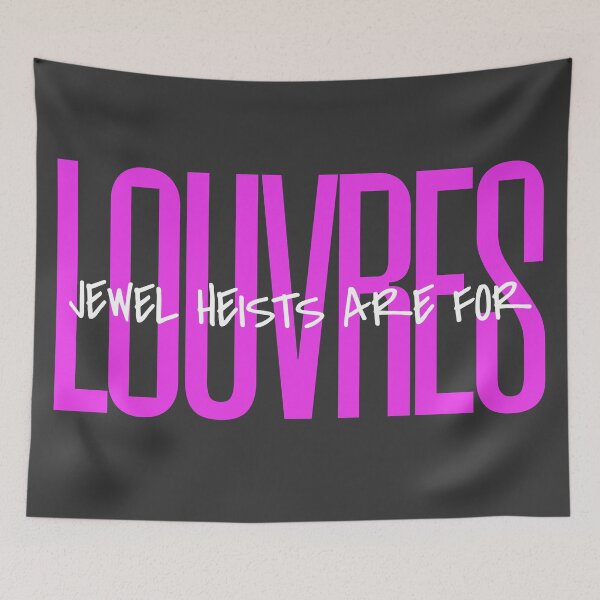 Item preview, Jewel Heists Are For Louvres designed and sold by Bratty Inner Child.