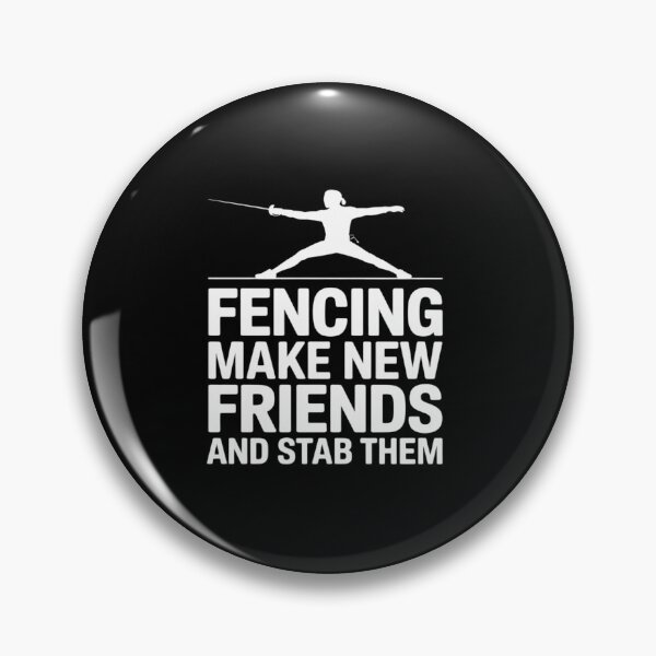 Item preview, Fencing Make New Friends And Stab Them Fencing designed and sold by JonBarnes22.