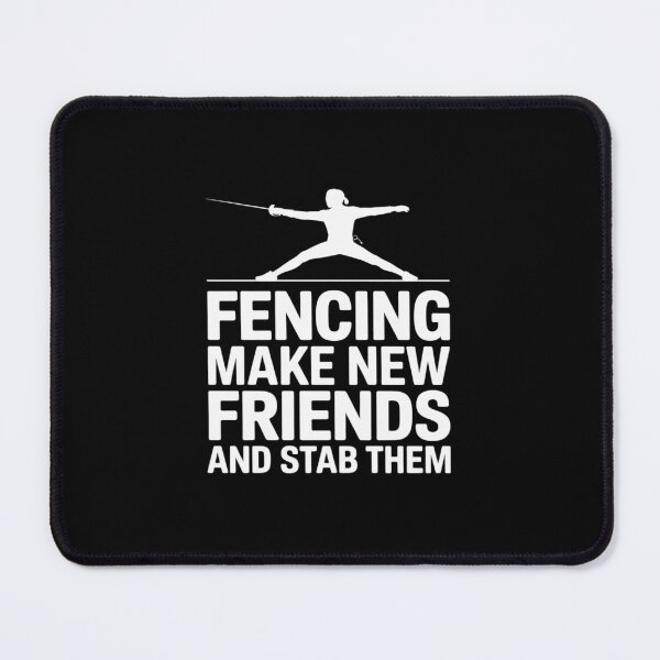 Item preview, Fencing Make New Friends And Stab Them Fencing designed and sold by JonBarnes22.