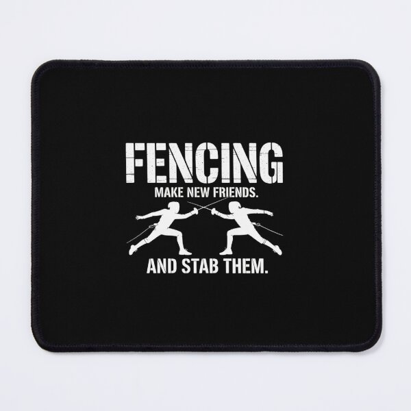 Item preview, Fencing Make New Friends And Stab Them designed and sold by JonBarnes22.
