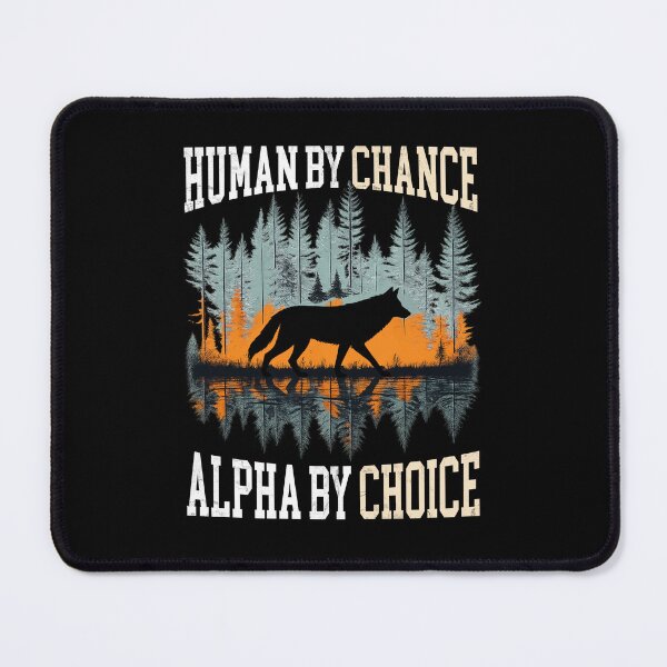 Item preview, Human by Chance, Alpha by Choice - Wolf in Nature Reflection designed and sold by LashondaGreen89.
