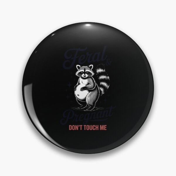 Item preview, Feral and Pregnant Don't Touch Me Racoon Pregnancy Feral Mom designed and sold by JulienAureo.