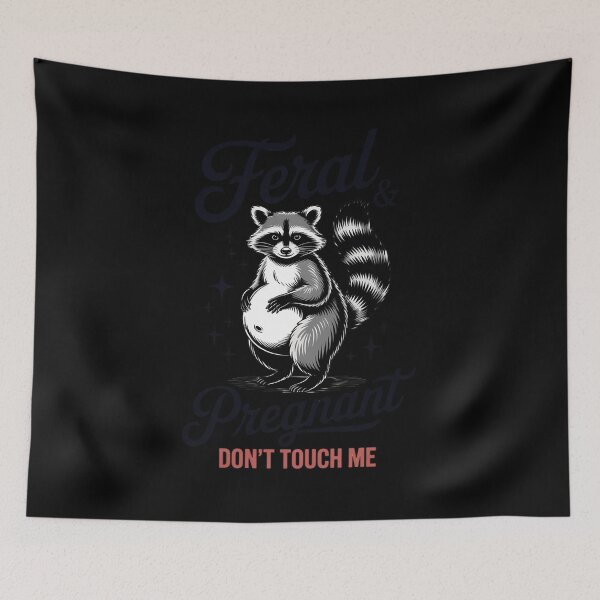 Item preview, Feral and Pregnant Don't Touch Me Racoon Pregnancy Feral Mom designed and sold by JulienAureo.