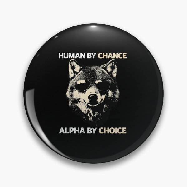 Item preview, Human by Chance, Alpha by Choice - Cool Wolf with Sunglasses designed and sold by LashondaGreen89.