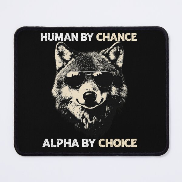 Item preview, Human by Chance, Alpha by Choice - Cool Wolf with Sunglasses designed and sold by LashondaGreen89.