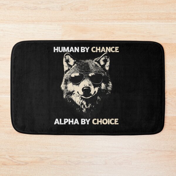 Item preview, Human by Chance, Alpha by Choice - Cool Wolf with Sunglasses designed and sold by LashondaGreen89.