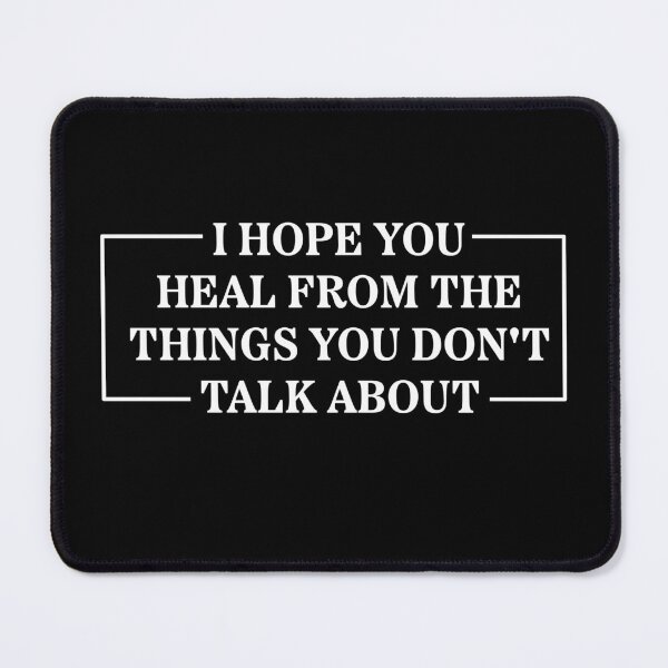 Item preview, I Hope Your Heal From The Things You Don't Talk About designed and sold by AdventureTee.