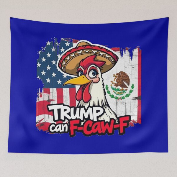 Item preview, Mexican American Chicken Trump Can F-Caw-F designed and sold by Bigfoot T-Shirt Co..