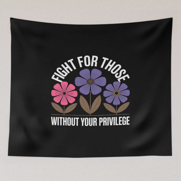 Item preview, Fight For Those Without Your Privilege designed and sold by JulienAureo.