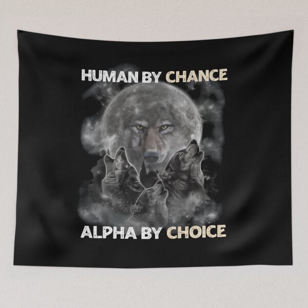 Item preview, Human by Chance, Alpha by Choice - Wolves Howling at the Moon designed and sold by LashondaGreen89.