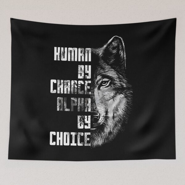 Item preview, Human by Chance, Alpha by Choice - Split Wolf Design designed and sold by LashondaGreen89.