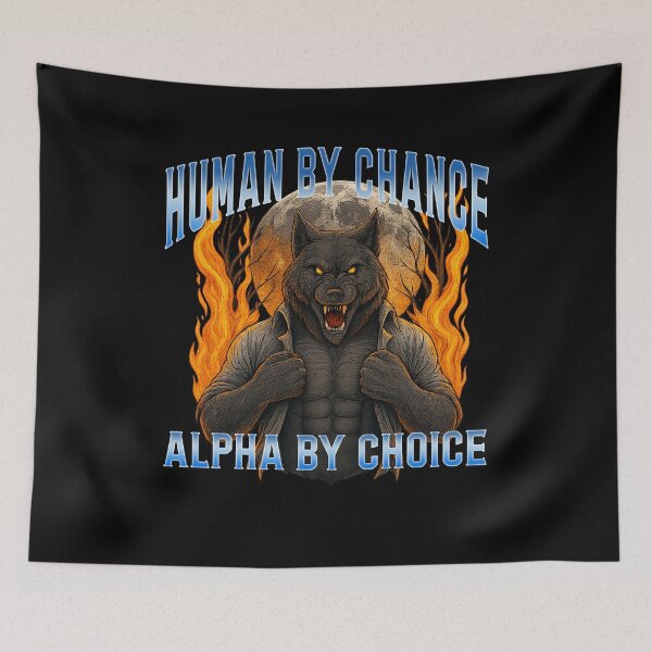 Item preview, Human by Chance, Alpha by Choice - Fiery Werewolf Strength designed and sold by LashondaGreen89.