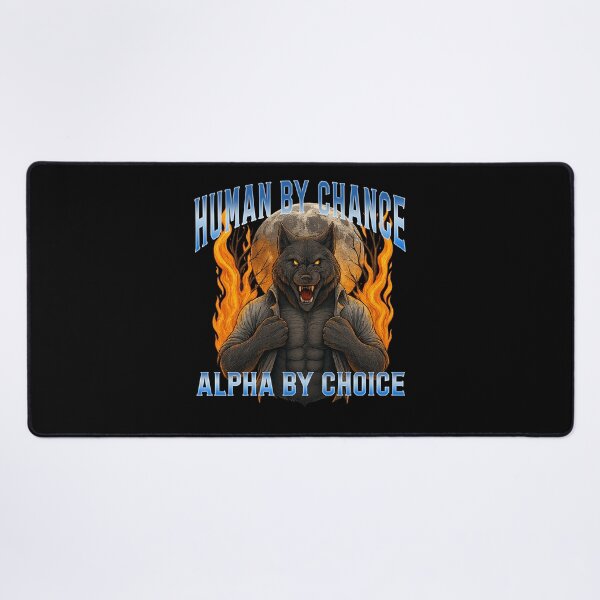 Item preview, Human by Chance, Alpha by Choice - Fiery Werewolf Strength designed and sold by LashondaGreen89.