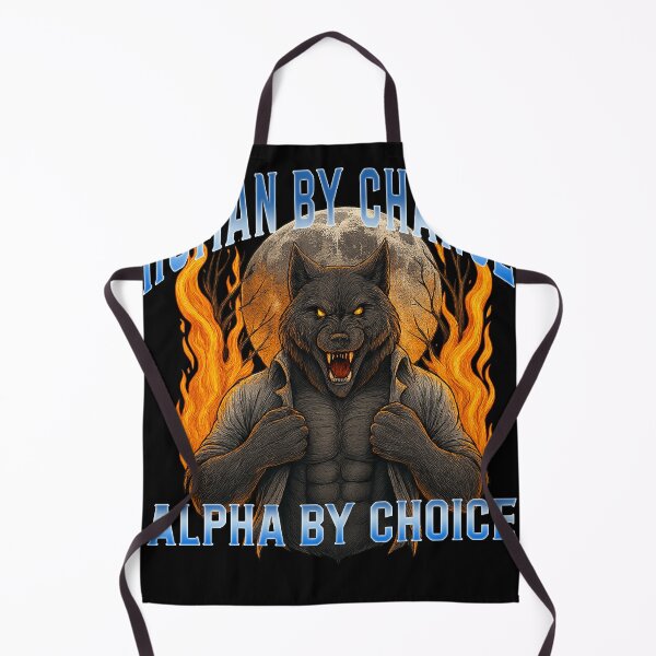 Item preview, Human by Chance, Alpha by Choice - Fiery Werewolf Strength designed and sold by LashondaGreen89.