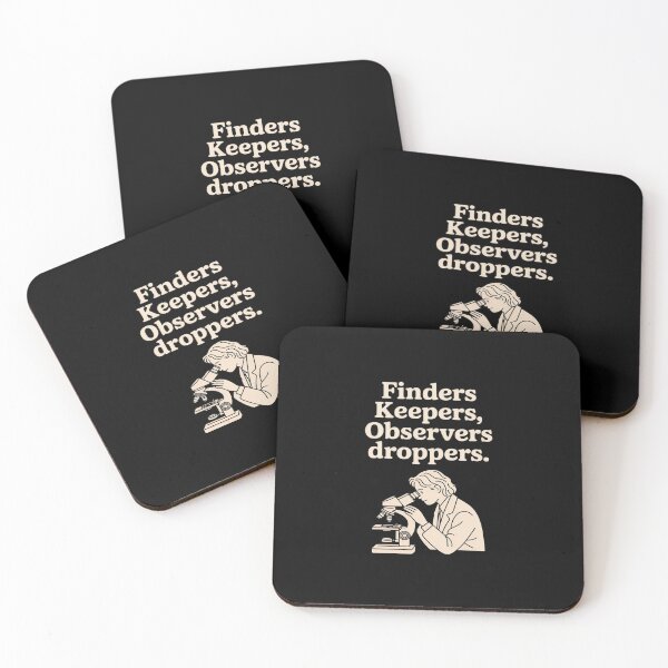 Item preview, Finders Keepers Observers Droppers Science Nerd designed and sold by JulienAureo.