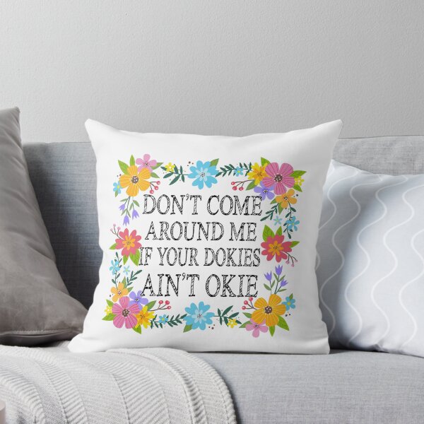 Item preview, Don't Come Around Me If Your Dokies Ain't Okie designed and sold by studionelloe.
