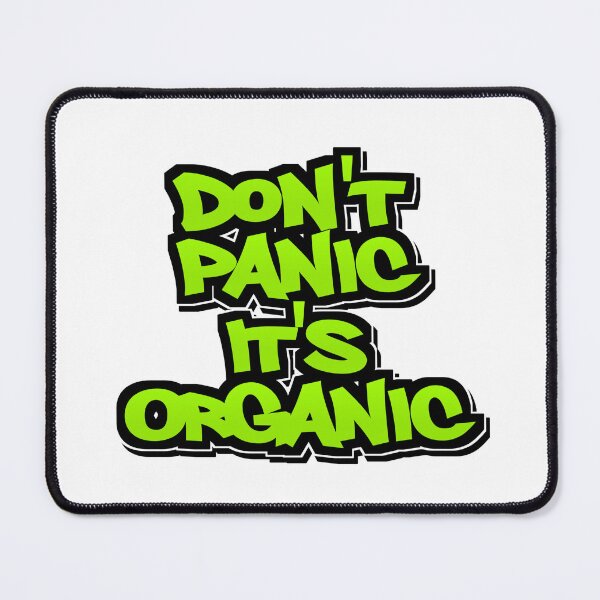 Item preview, Don't Panic it's Organic designed and sold by VM04.