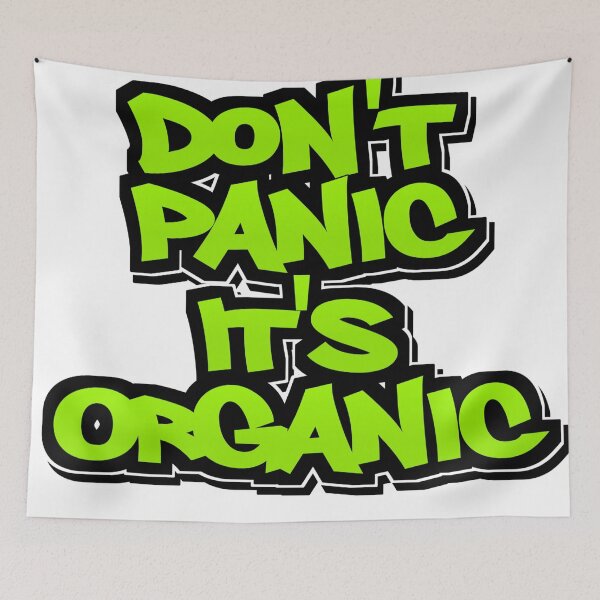 Item preview, Don't Panic it's Organic designed and sold by VM04.