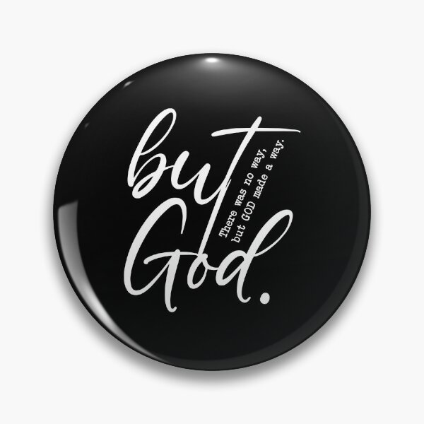 Item preview, But God, There Was No Way But God Made A Way designed and sold by ElizabethMorri2.