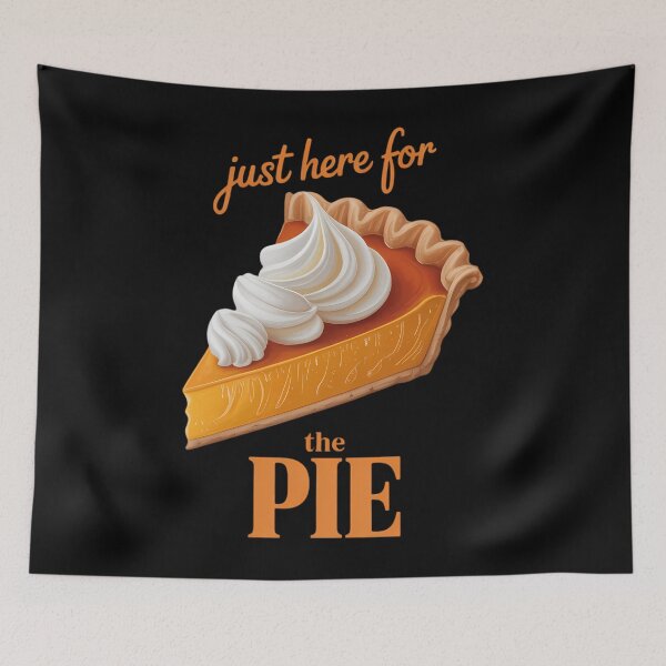 Item preview, Just Here for the Pie Thanksgiving Dinner Fall Pumpkin Pie Fall designed and sold by Moon-Ape.