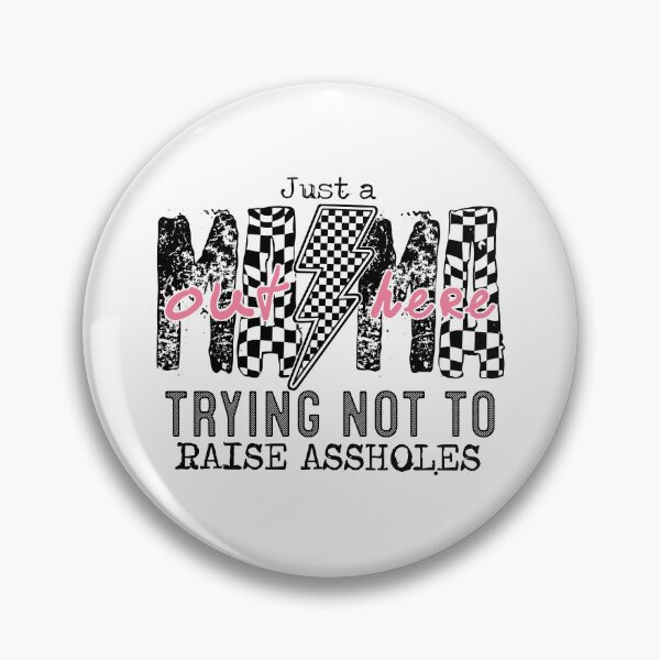 Item preview, Just A Mom Out Here Trying Not To Raise Assholes designed and sold by studionelloe.