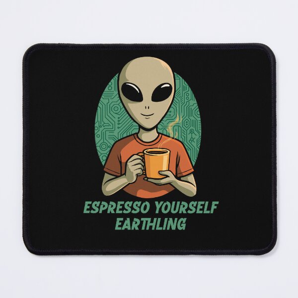 Item preview, Espresso yourself earthling - Alien coffee design designed and sold by JoRealm.