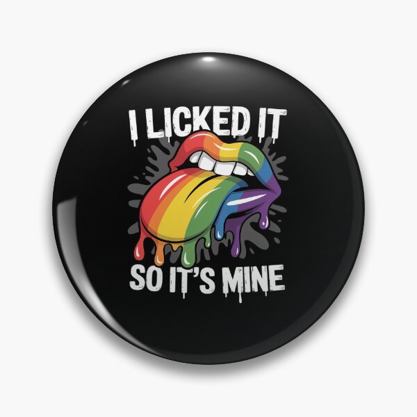 Item preview, Funny Gay Pride Women Gift I Licked It So Its Mine LGBT designed and sold by DrewLeuschke.