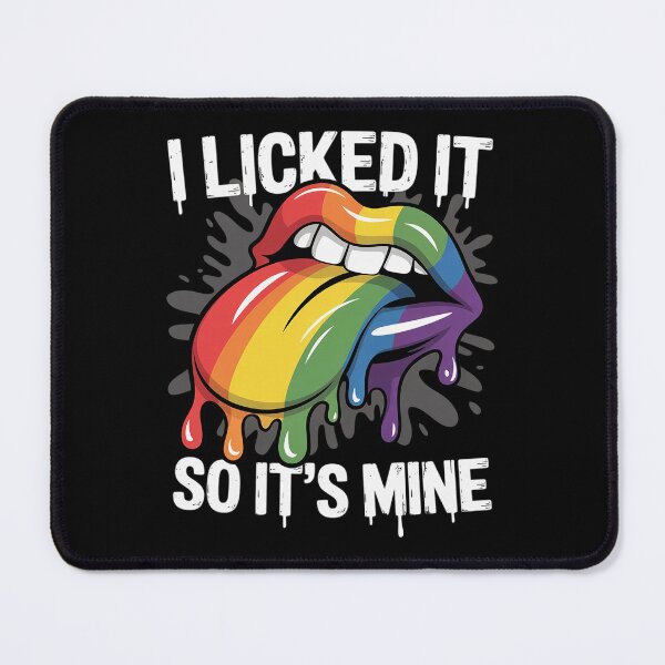 Item preview, Funny Gay Pride Women Gift I Licked It So Its Mine LGBT designed and sold by DrewLeuschke.