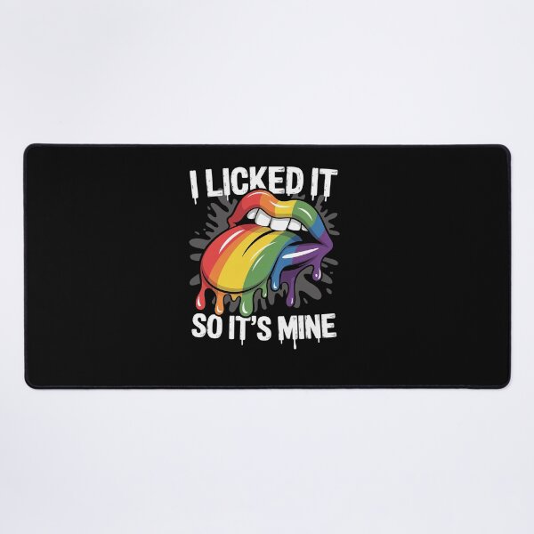 Item preview, Funny Gay Pride Women Gift I Licked It So Its Mine LGBT designed and sold by DrewLeuschke.