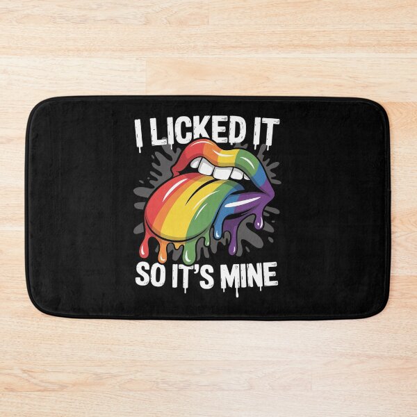 Item preview, Funny Gay Pride Women Gift I Licked It So Its Mine LGBT designed and sold by DrewLeuschke.
